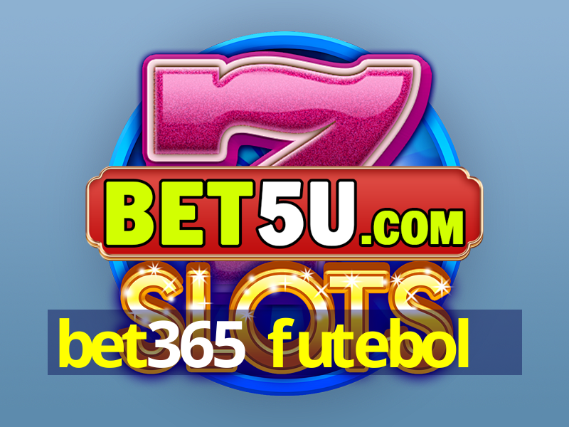 bet365 futebol